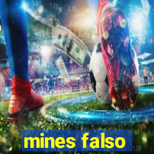 mines falso